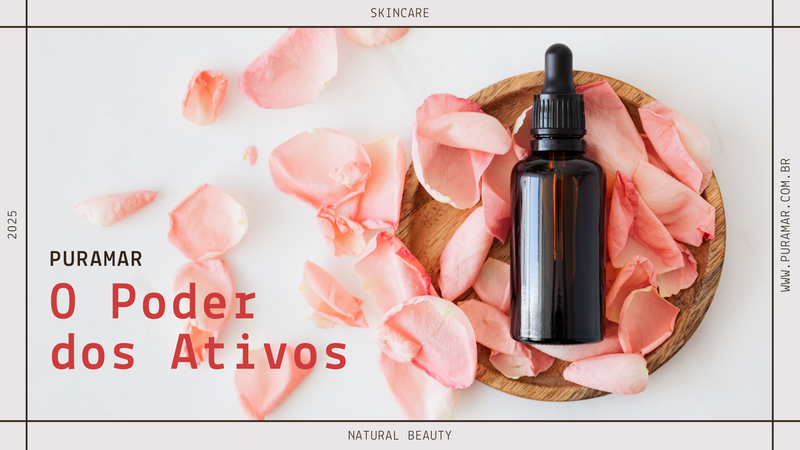 O Poder dos Ativos: Ingredientes que Revolucionam Sua Rotina de Skincare